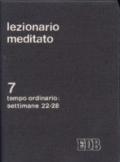 Lezionario meditato. 7.Tempo ordinario (settimane 22-28)