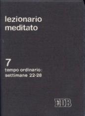 Lezionario meditato. 7.Tempo ordinario (settimane 22-28)