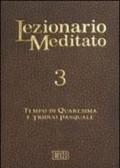 Lezionario meditato. 3.Tempo di Quaresima e triduo pasquale