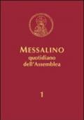 Messalino quotidiano dell'assemblea. Testi ufficiali completi con breve commento alle letture e orientamenti per la preghiera e per la vita. 1.Dall'Avvento alla Pentecoste