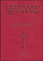 Lezionario quotidiano. 2.Tempo di Quaresima. Tempo di Pasqua