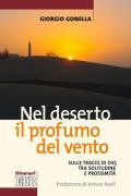 Nel deserto il profumo del vento. Sulle tracce di Dio, tra solitudine e prossimità