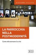 La parrocchia nella postmodernità. Come attraversare la crisi