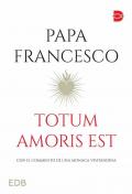 Totum amoris est. Con il commento di una monaca visitandina