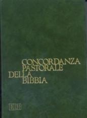 Concordanza pastorale della Bibbia. Indice analitico e analogico delle voci e dei temi di interesse pastorale presenti nella Bibbia italiana disposti alfabeticamente