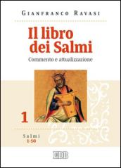 Il libro dei Salmi. Commento e attualizzazione: 1