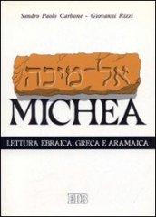 Il libro di Michea. Secondo il testo ebraico masoterico, secondo la versione greca della LXX, secondo la parafrasi aramaica targumica