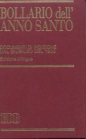 Bollario dell'anno santo. Documenti di indizione dal giubileo del 1300. Ediz. bilingue