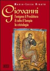 Giovanni: l'enigma il Presbitero il culto il tempio la cristologia