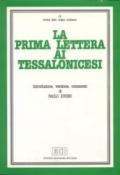 La prima Lettera ai tessalonicesi. Introduzione, versione, commento