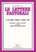 Le lettere pastorali. Le due Lettere a Timoteo e la Lettera a Tito. Introduzione, versione e commento