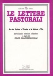 Le lettere pastorali. Le due Lettere a Timoteo e la Lettera a Tito. Introduzione, versione e commento