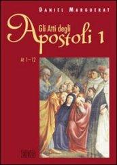 Gli Atti degli apostoli. 1.Atti 1-12