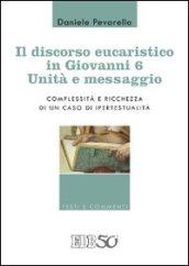 Il discorso eucaristico in Giovanni 6: unità e messaggio. Complessità e ricchezza di un caso di ipertestualità