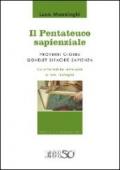 Il Pentateuco sapienziale. Proverbi, Giobbe, Qohelet, Siracide, Sapienza. Caratteristiche letterarie e temi teologici