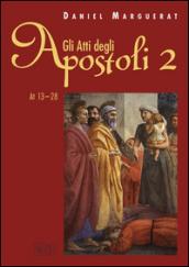 Gli Atti degli apostoli. 2: (13-28)