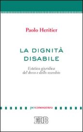 La dignità disabile. Estetica giuridica del dono e dello scambio