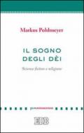 Il sogno degli dèi. Science fiction e religione