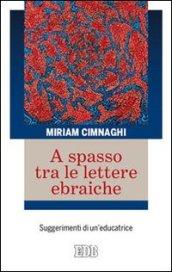 A spasso tra le lettere ebraiche. Suggerimenti di un'educatrice