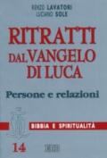 Ritratti dal Vangelo di Luca. Persone e relazioni