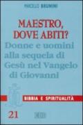 Maestro, dove abiti? Donne e uomini alla sequela di Gesù nel Vangelo di Giovanni