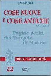 Cose nuove e cose antiche (Mt 13,52). Pagine scelte del Vangelo di Matteo