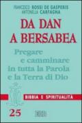 Da Dan a Bersabea. Pregare e camminare in tutta la Parola e la Terra di Dio