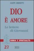 Dio è amore. Le lettere di Giovanni