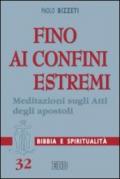 Fino ai confini estremi: Meditazioni sugli Atti degli apostoli (Lettura pastorale della Bibbia Vol. 32)