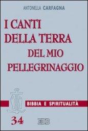 I canti della terra del mio pellegrinaggio. (Sal 119,54)