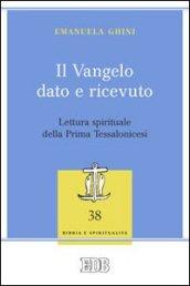 Il Vangelo dato e ricevuto. Lettura spirituale della Prima Tessalonicesi