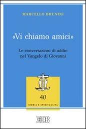 «Vi chiamo amici». Le conversazioni di addio nel Vangelo di Giovanni