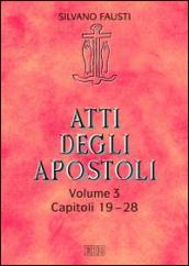 Atti degli apostoli. 3: Capitoli 19-28