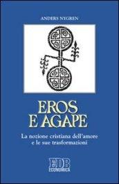 Eros e agape. La nozione cristiana dell'amore e le sue trasformazioni