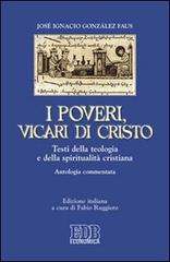 I poveri, vicari di Cristo. Testi della teologia e della spiritualità cristiane. Antologia commentata