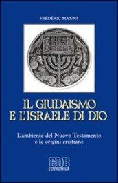 Il Giudaismo e l’Israele di Dio: L’ambiente del Nuovo Testamento e le origini cristiane