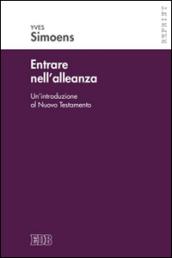 Entrare nell'alleanza. Un'introduzione al Nuovo Testamento