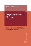 Le processioni divine. Una ricerca teologica tra Bulgakov, Pannenberg e Greshake