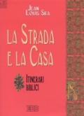 La strada e la casa. Itinerari biblici