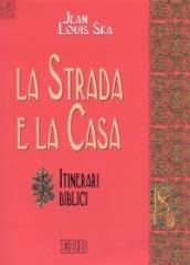 La strada e la casa. Itinerari biblici