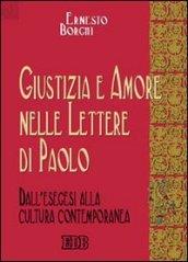 Giustizia e amore nelle Lettere di Paolo. Dall'esegesi alla cultura contemporanea