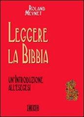 Leggere la Bibbia. Un'introduzione all'esegesi