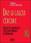 Dio si lascia cercare. Dialogo di un biblista con Jean-Maurice de Montremy