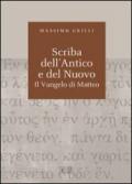 Scriba dell'Antico e del Nuovo. Il Vangelo di Matteo. Atti del Convegno (Camaldoli, 29 giugno-3 luglio 2009)