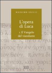 L'opera di Luca. 1: Vangelo del viandante