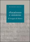 «Paradosso» e «mistero». Il vangelo di Marco