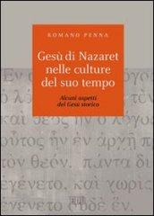 Gesù di Nazaret nelle culture del suo tempo. Alcuni aspetti del Gesù storico