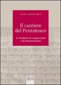 Il cantiere del Pentateuco. 1.Problemi di composizione e di interpretazione