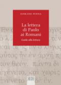 Lettera di Paolo ai Romani. Guida alla lettura
