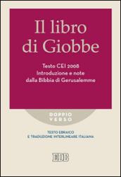 Il libro di Giobbe. Introduzione e note dalla Bibbia di Gerusalemme. Testo CEI 2008. Versione interlineare in italiano